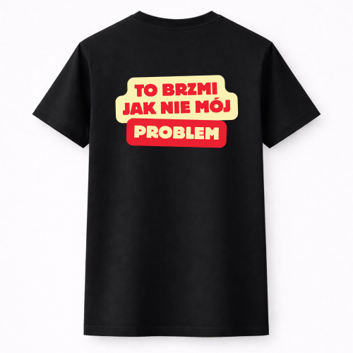 #029 nie mój problem koszulka tył.png