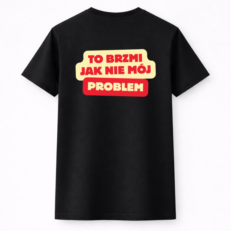 #029 nie mój problem koszulka tył.png