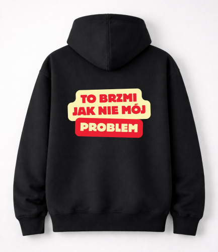 #034 nie moj problem bluza TYŁ.png