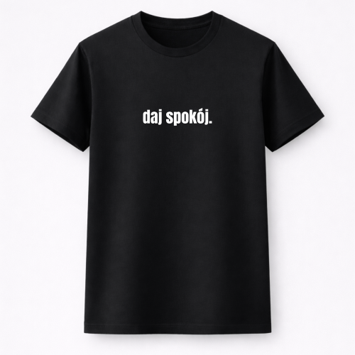 daj spokój koszulka przód.png