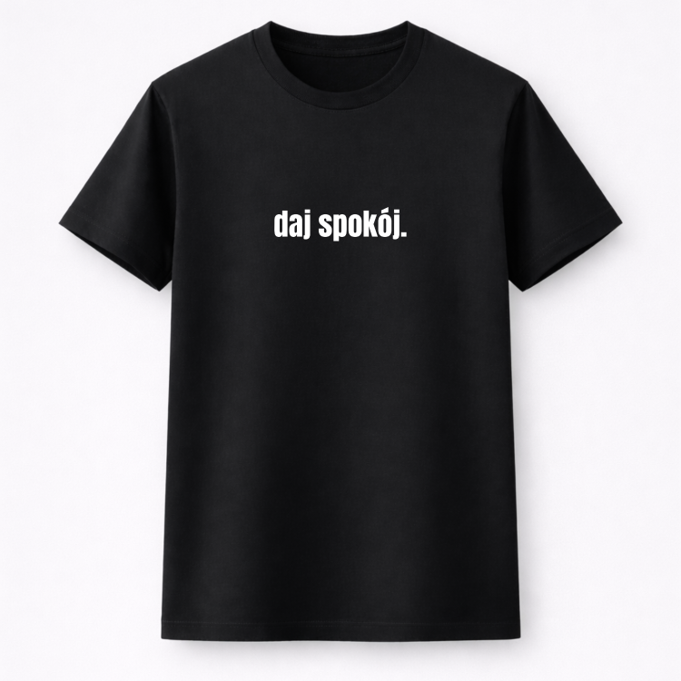 daj spokój koszulka przód.png